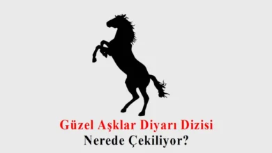 Güzel Aşklar Diyarı Dizisi Nerede Çekiliyor?